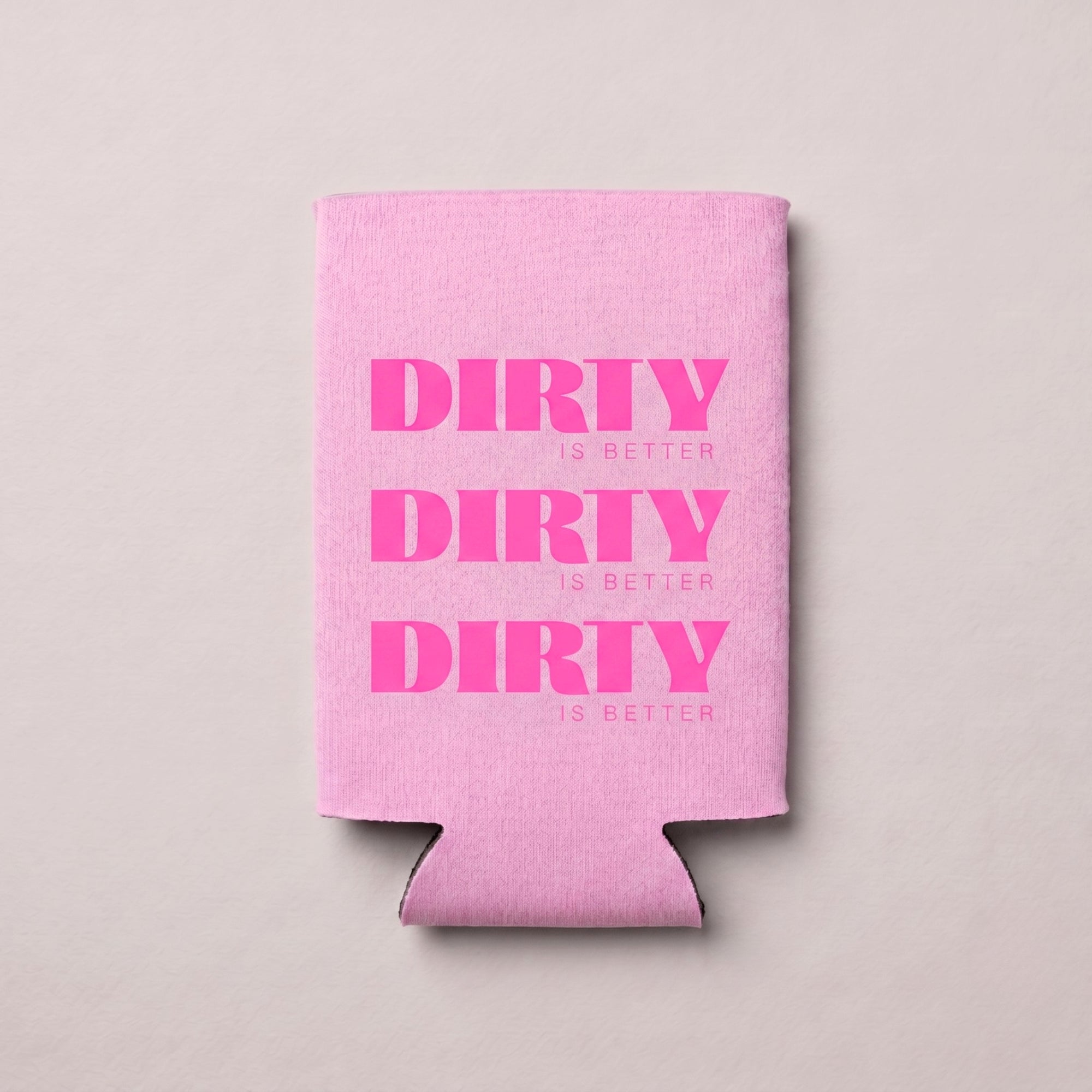 DIRTY Koozie