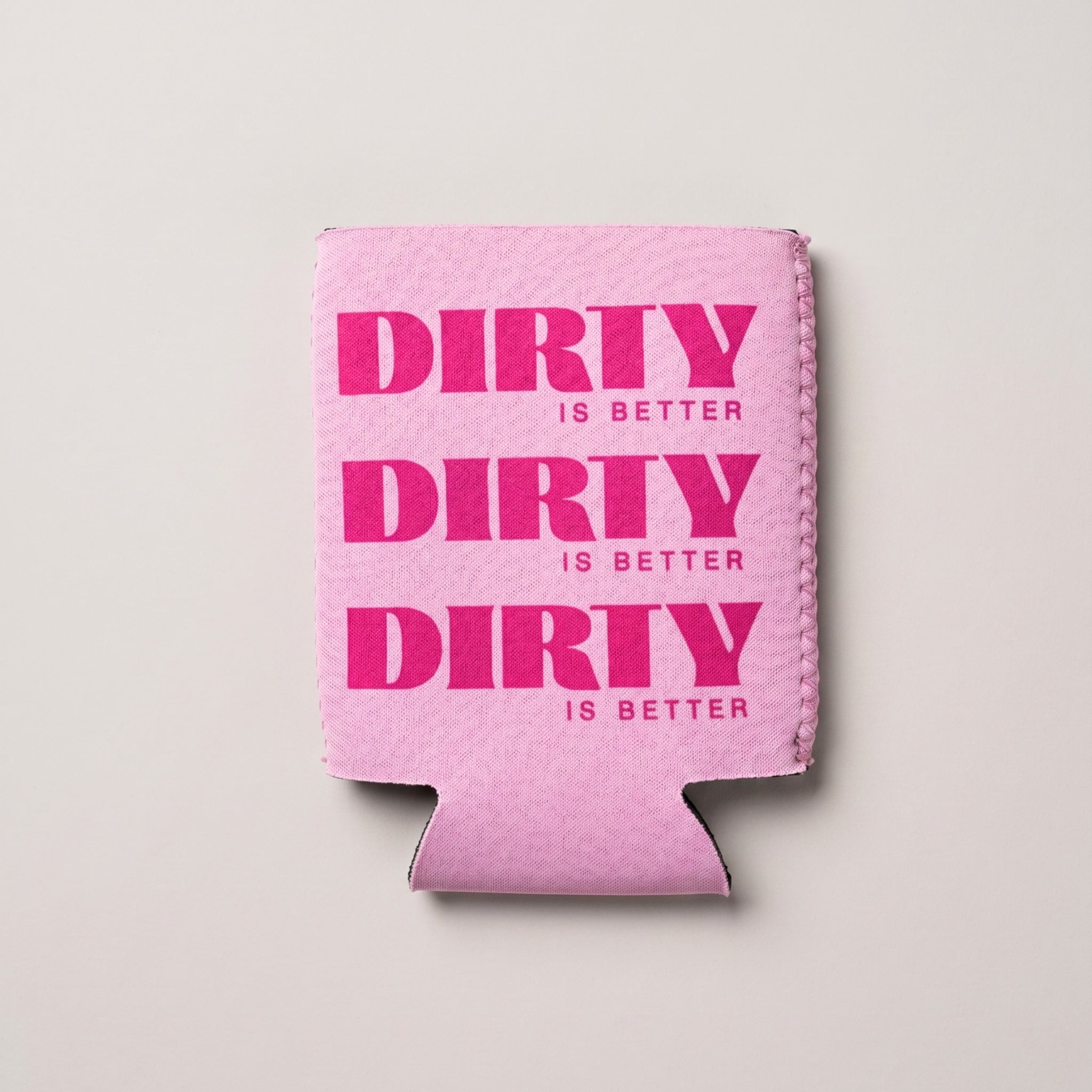 DIRTY Koozie